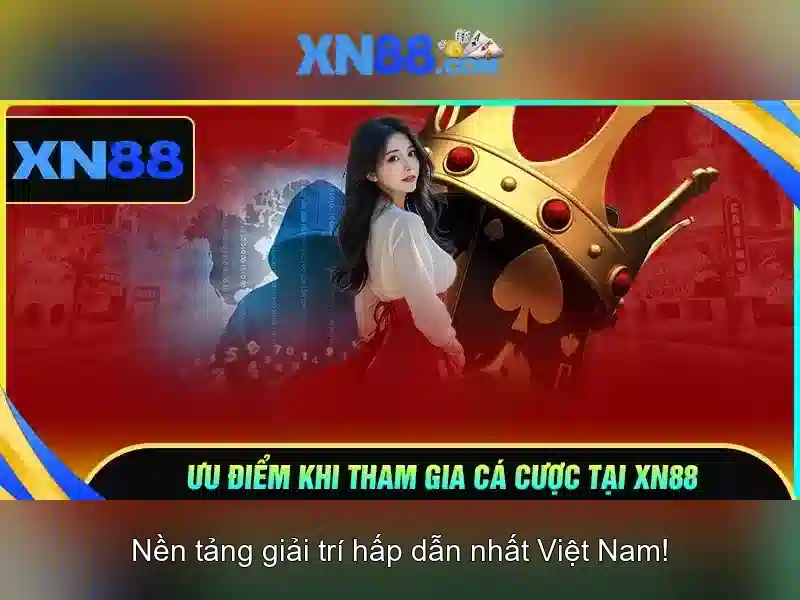 XN88: Nền tảng cá cược và giải trí trực tuyến